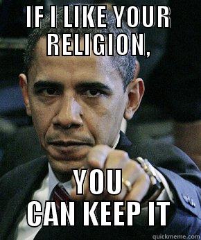 IF I LIKE YOUR RELIGION, YOU CAN KEEP IT Misc