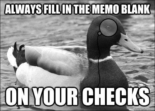 Always fill in the memo blank on your checks   Outdated Advice Mallard