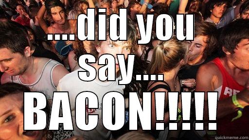 ....DID YOU SAY.... BACON!!!!! Sudden Clarity Clarence