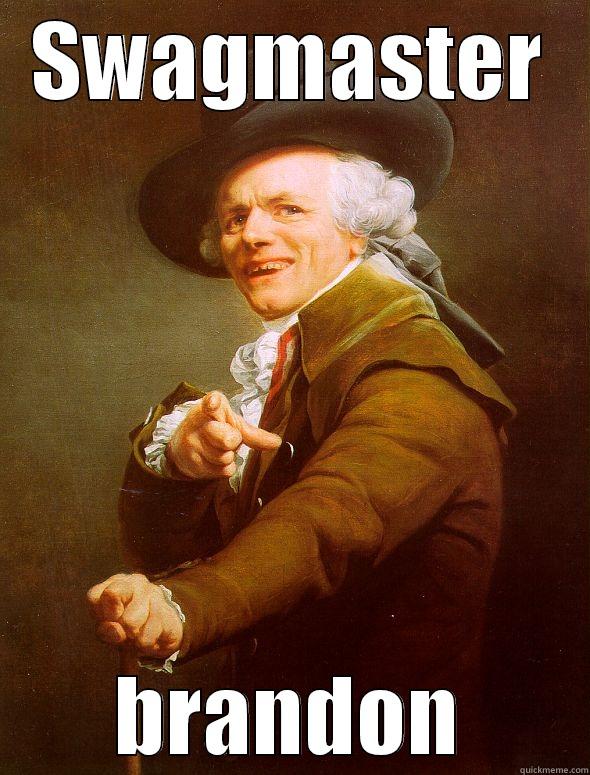 SWAGMASTER BRANDON Joseph Ducreux