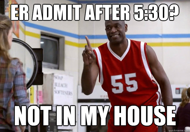 ER admit after 5:30? Not in my house  Blocking Happy Mutombo