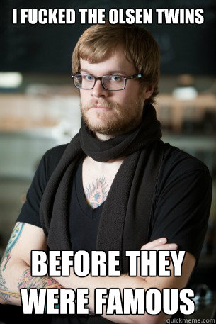 I Fucked the olsen twins before they were famous  Hipster Barista