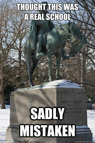 Thought this was 
a real school sadly mistaken  Drew University Meme