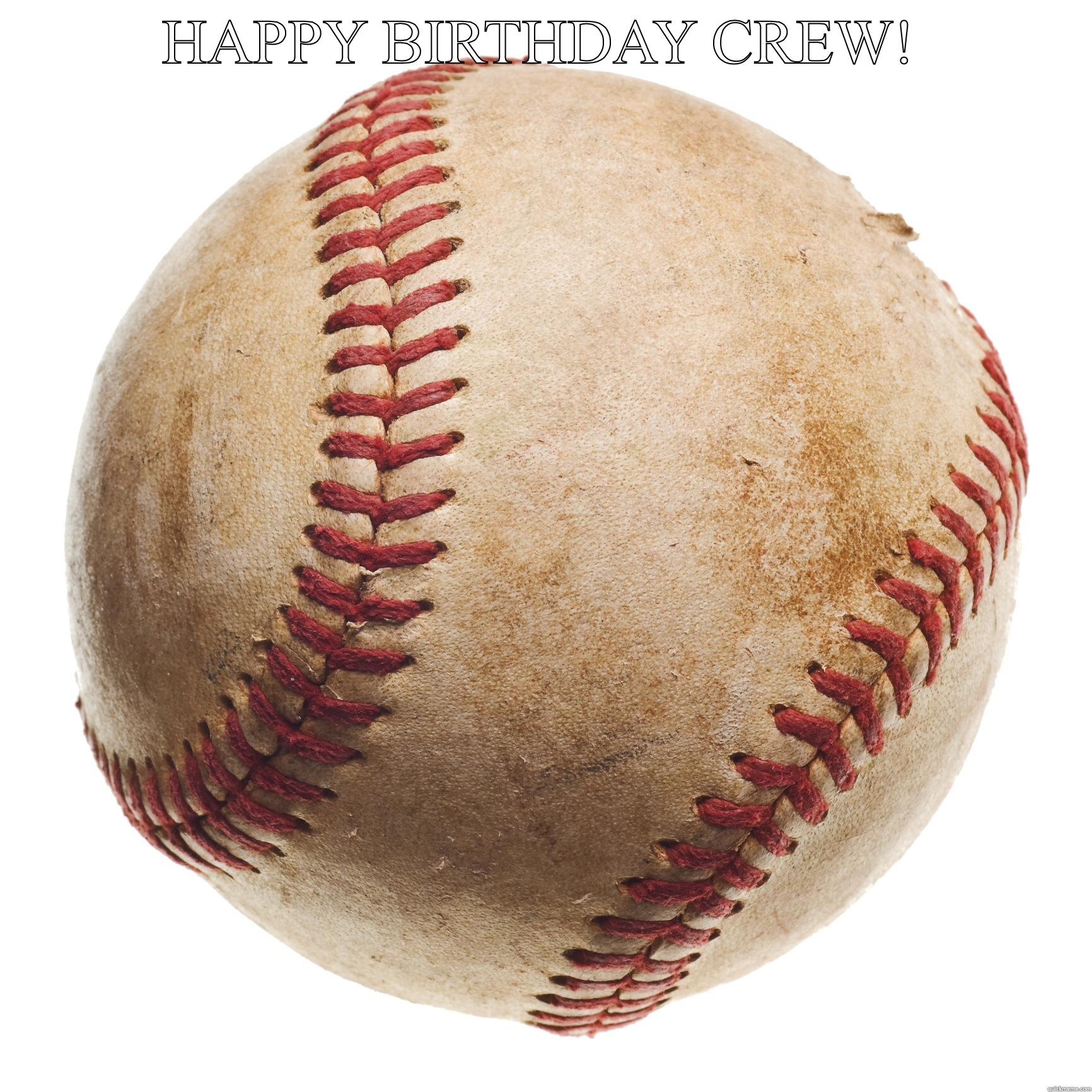 HAPPY BIRTHDAY CREW!  Almost Politically Correct Redneck