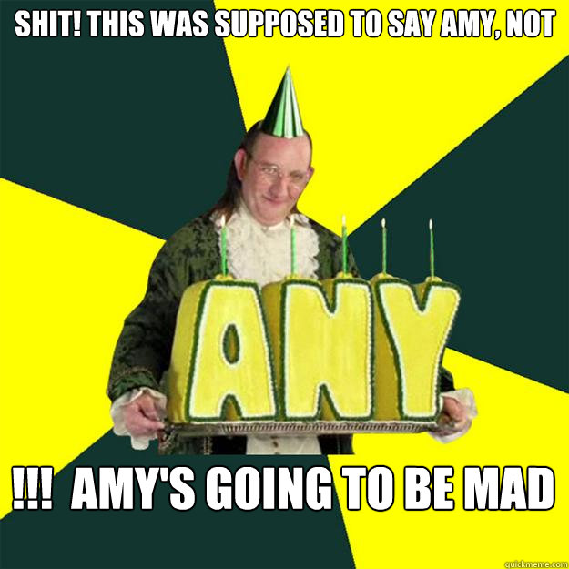 Shit! This was supposed to say AMY, NOT !!!  AMY'S GOING TO BE MAD - Shit! This was supposed to say AMY, NOT !!!  AMY'S GOING TO BE MAD  Creepyman Franklin