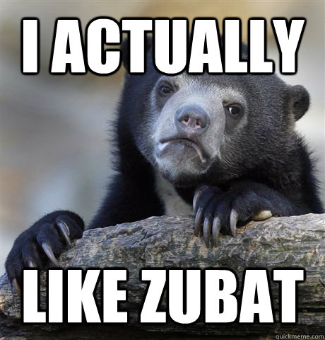 i actually like zubat  Confession Bear