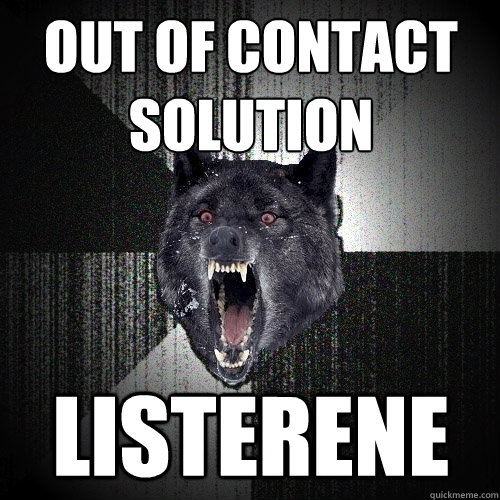 out of contact solution listerene - out of contact solution listerene  Insanity Wolf