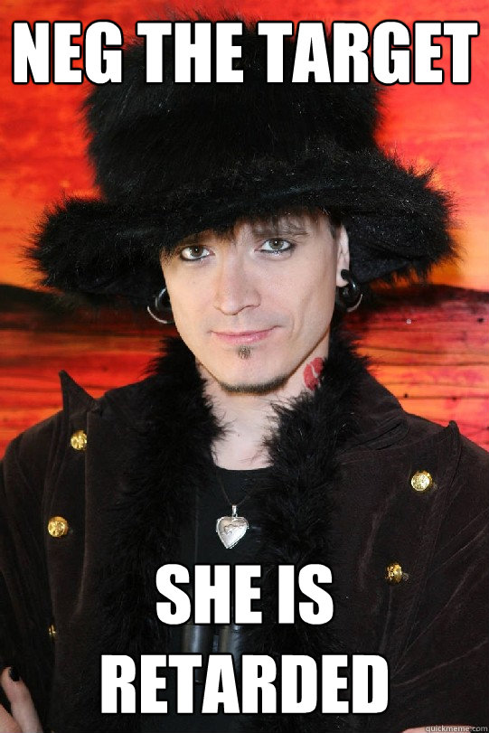 Neg the target She is retarded  Lolgame