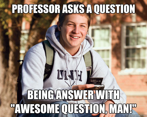 Professor asks a question Being answer with 