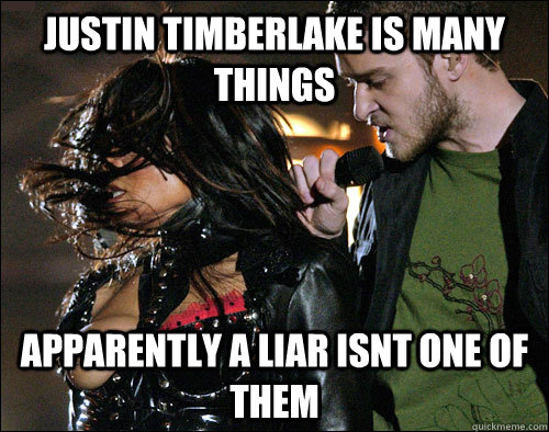 Justin Timberlake is many things apparently a liar isnt one of them  - Justin Timberlake is many things apparently a liar isnt one of them   Tit Slip Janet