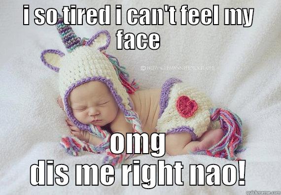 I SO TIRED I CAN'T FEEL MY FACE OMG DIS ME RIGHT NAO! Misc