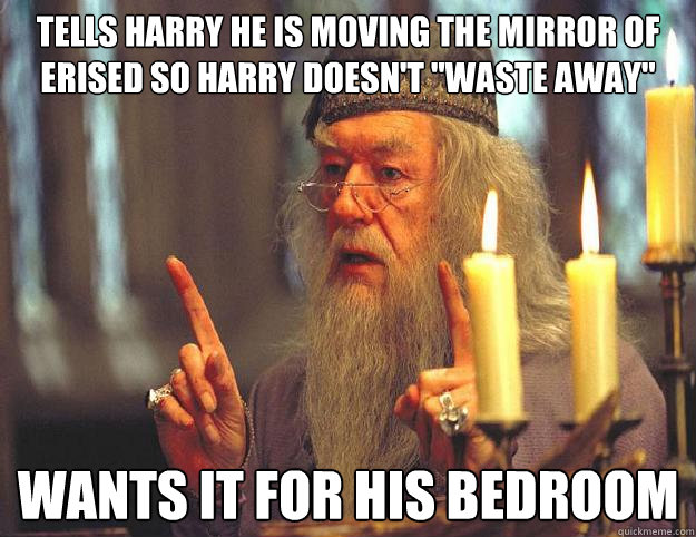 Tells Harry He is moving the mirror of erised so harry doesn't 