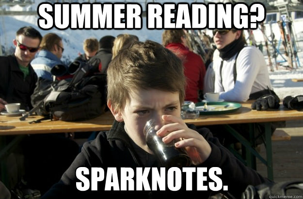 Summer Reading? Sparknotes.   Lazy Primary School Student