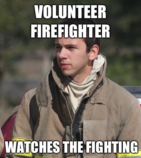 Volunteer firefighter Watches the fighting  Early 20s firefighter