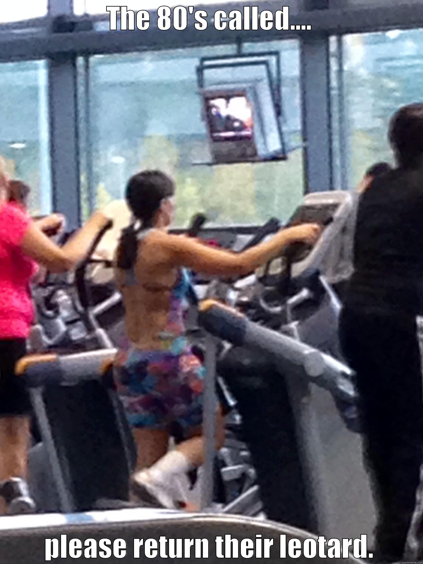THE 80'S CALLED.... PLEASE RETURN THEIR LEOTARD. Misc