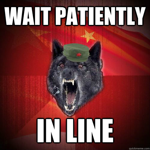 Wait patiently In line  Chinese Insanity Wolf