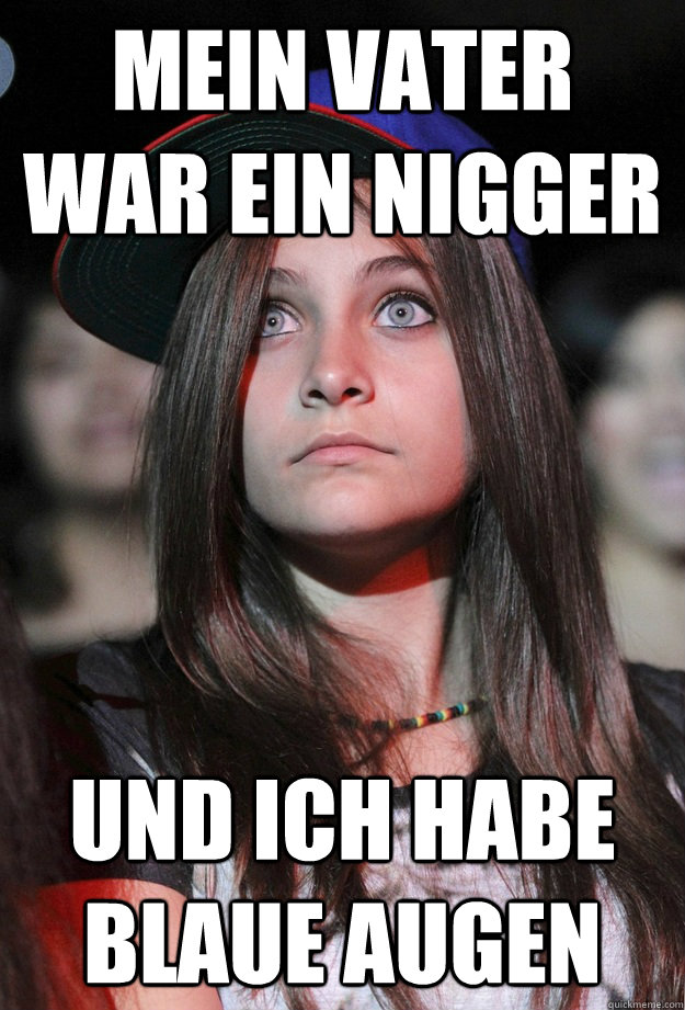 mein vater war ein nigger und ich habe blaue augen - mein vater war ein nigger und ich habe blaue augen  paris jackson