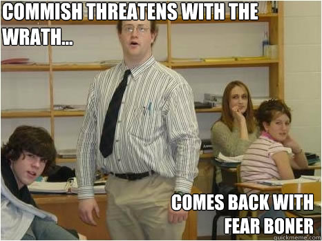 Commish threatens with the wrath... Comes back with fear boner  