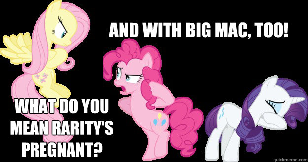 WHAT DO YOU MEAN RARITY'S PREGNANT? AND WITH BIG MAC, TOO! - WHAT DO YOU MEAN RARITY'S PREGNANT? AND WITH BIG MAC, TOO!  Assertive Fluttershy