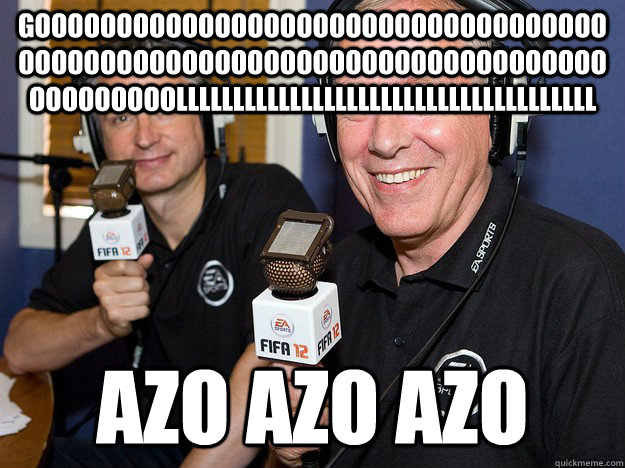 GOOOOOOOOOOOOOOOOOOOOOOOOOOOOOOOOOOOOOOOOOOOOOOOOOOOOOOOOOOoooooooooooooooooooooolllllllllllllllllllllllllllllllllllll Azo AZO AZO  FIFA 12 commentators