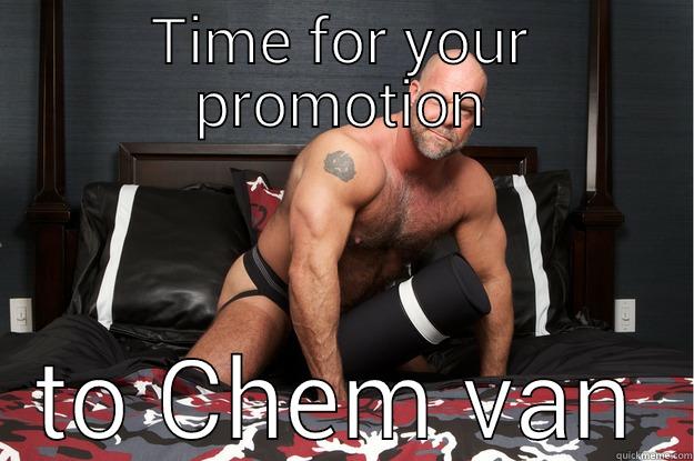 TIME FOR YOUR PROMOTION TO CHEM VAN Gorilla Man