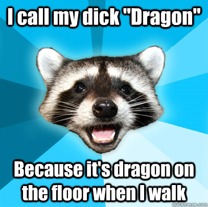 I call my dick 