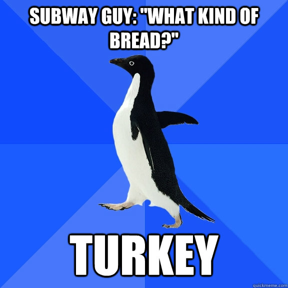 Subway guy: 