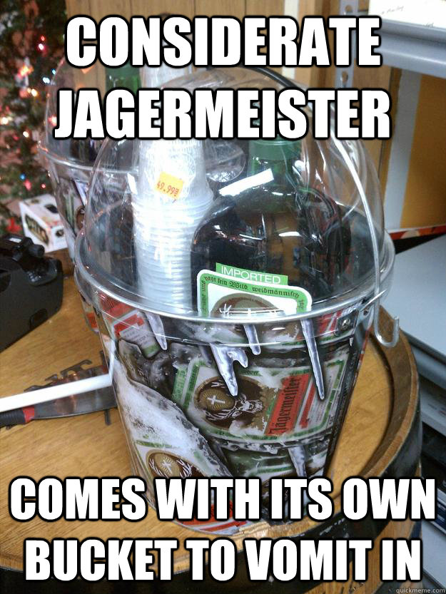 Considerate Jagermeister Comes with its own bucket to vomit in - Considerate Jagermeister Comes with its own bucket to vomit in  Misc