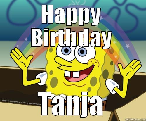 HAPPY BIRTHDAY TANJA Spongebob rainbow