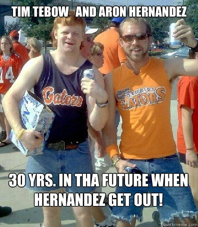 tim tebow   and aron hernandez 30 yrs. in tha future when hernandez get out!   Florida Gators Jorts Meme