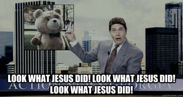  LOOK WHAT JESUS DID! LOOK WHAT JESUS DID! LOOK WHAT JESUS DID! -  LOOK WHAT JESUS DID! LOOK WHAT JESUS DID! LOOK WHAT JESUS DID!  Misc