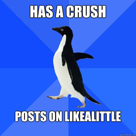 has a crush  posts on likealittle   Socially Awkward Penguin