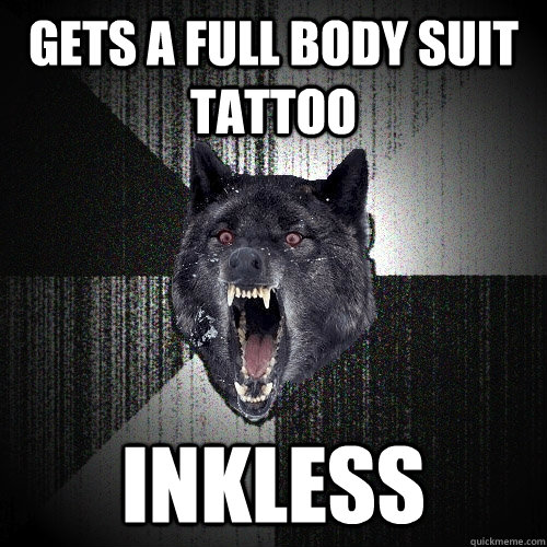 gets a full body suit tattoo  inkless  Insanity Wolf