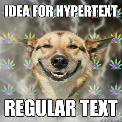 idea for hypertext regular text  Stoner Dog