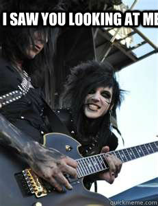I saw You looking At me  I saw you looking at me-Andy Biersack