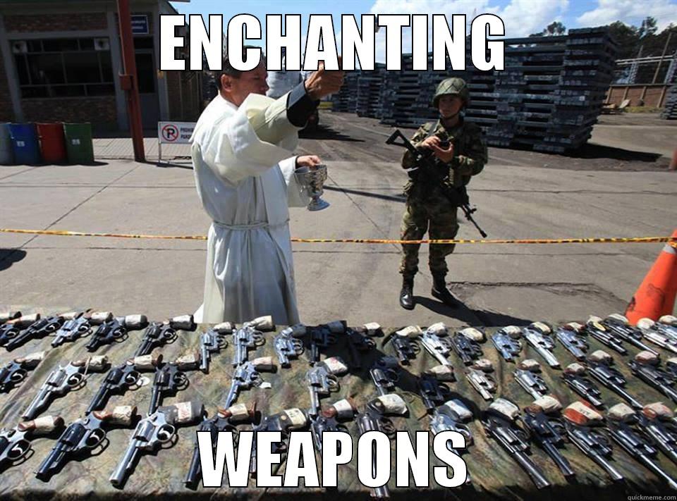 ENCHANTING WEAPONS Misc