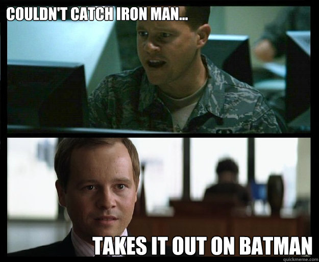 Couldn't catch Iron Man... Takes it out on Batman  Coleman Reese is THE Anti-Hero