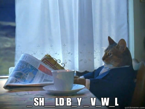  _ Sh__LD b_y _ v_w_l  The One Percent Cat