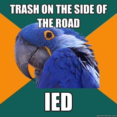 Trash on the side of the road IED  Paranoid Parrot
