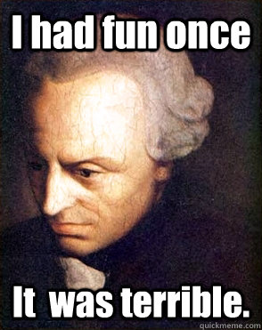 I had fun once  It  was terrible.  