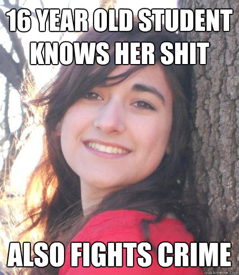 16 year old student knows her shit also fights crime - 16 year old student knows her shit also fights crime  Good Girl Jessica