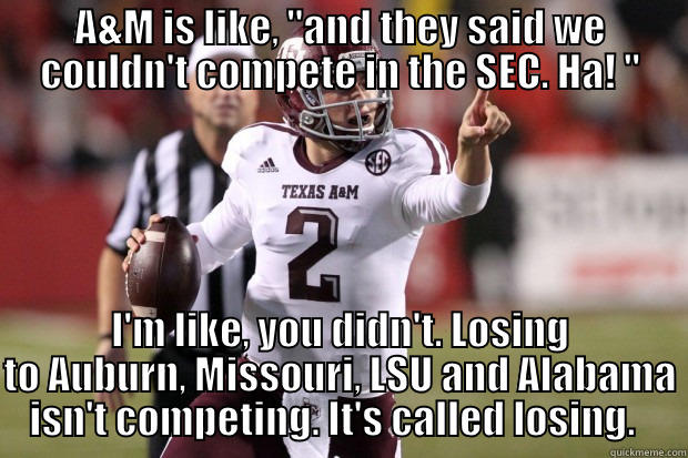 A&M still sucks and can't compete in the SEC  - A&M IS LIKE, 