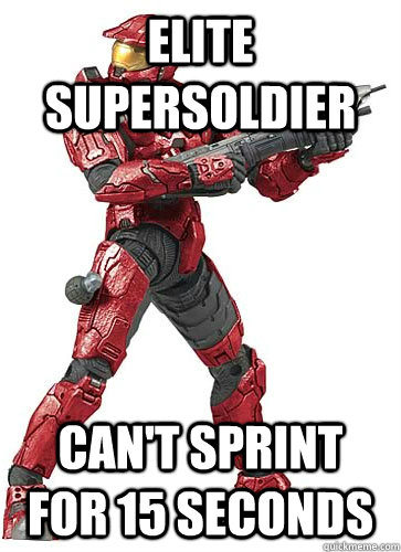 ELITE SUPERSOLDIER CAN'T SPRINT FOR 15 SECONDS  