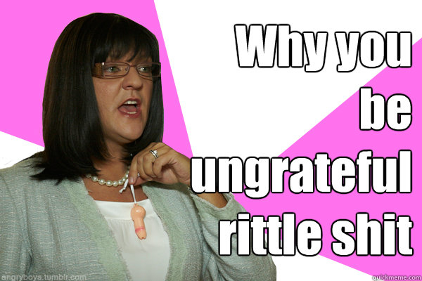 Why you be ungrateful rittle shit  Jen Okazaki