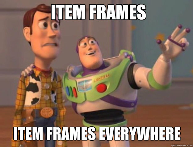 Item frames item frames everywhere  buzz woody