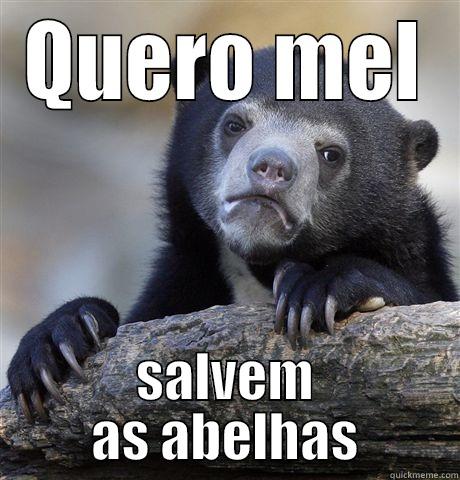 As abelhas estão sumindo? - QUERO MEL SALVEM AS ABELHAS Confession Bear