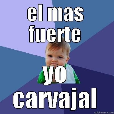 EL MAS FUERTE YO CARVAJAL Success Kid
