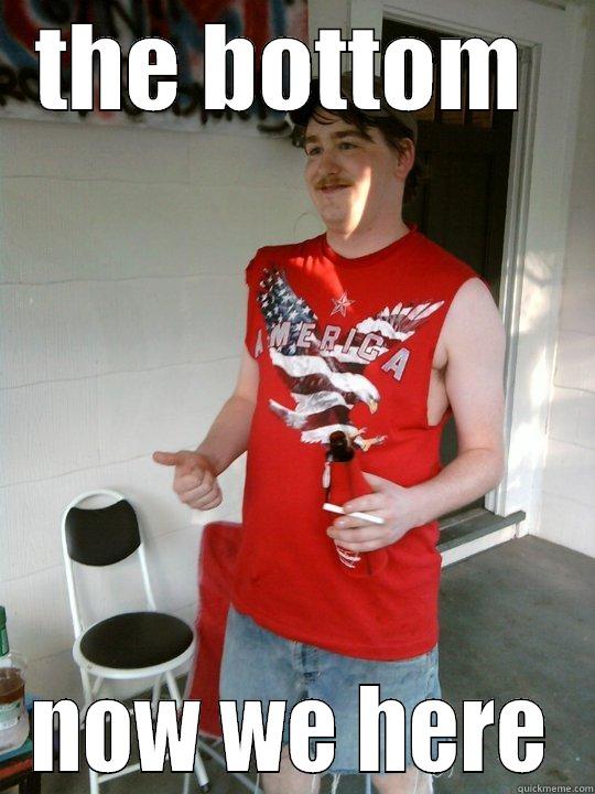 THE BOTTOM  NOW WE HERE Redneck Randal