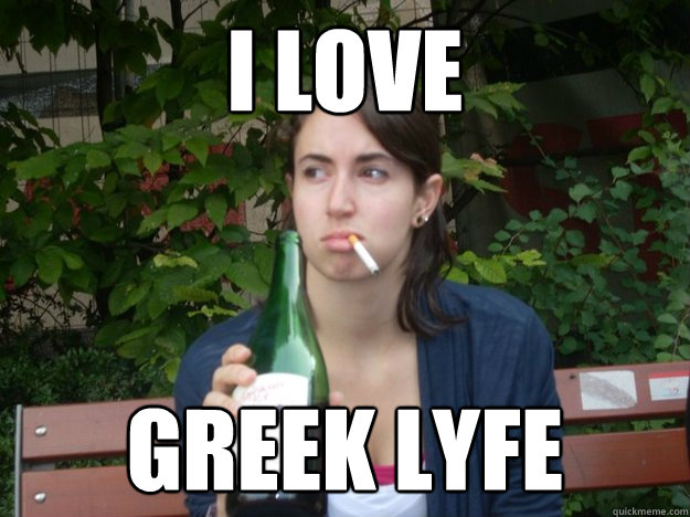 I LOVE GREEK LYFE  Study Abroad Bitch