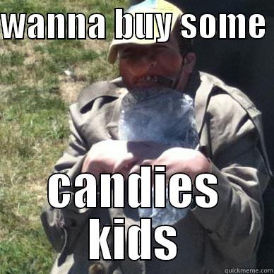 candies kid - WANNA BUY SOME  CANDIES KIDS Misc